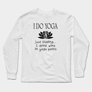 I Do Yoga Long Sleeve T-Shirt